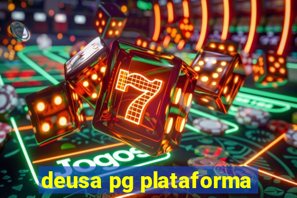 deusa pg plataforma